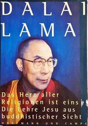 Das Herz aller Religionen ist eins. Die Lehre Jesu aus buddhistischer Sicht (1606)