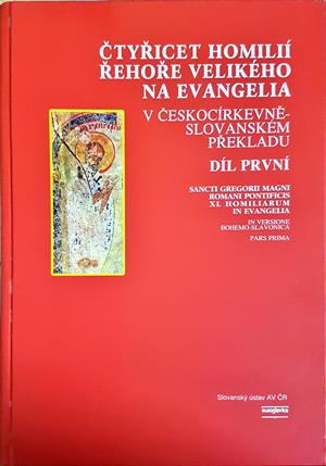 Čtyřicet homilií Řehoře Velikého na evangelia v českocírkevněslovanském překladu. Díl první (1600)