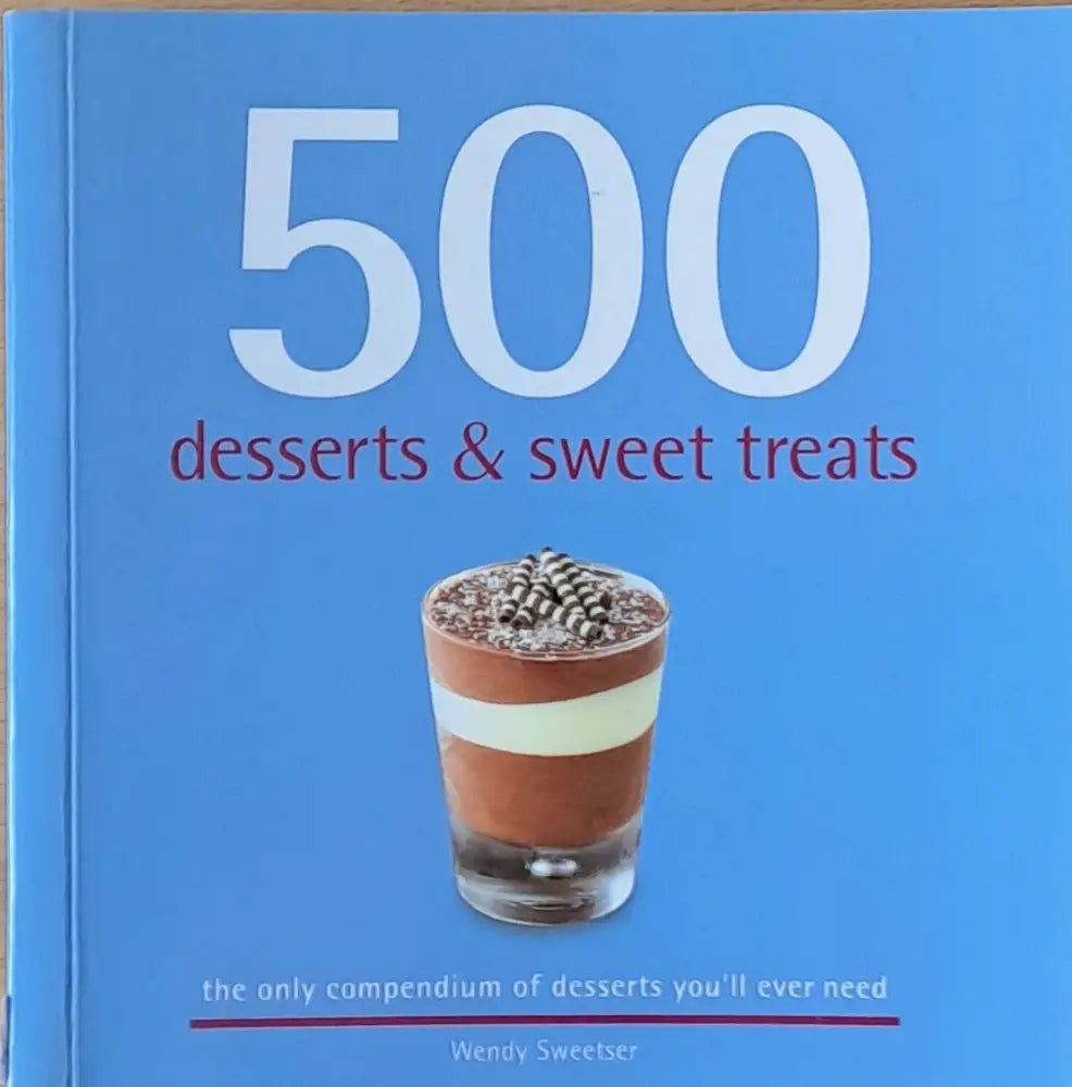 500 desserts and sweet treats - Книги