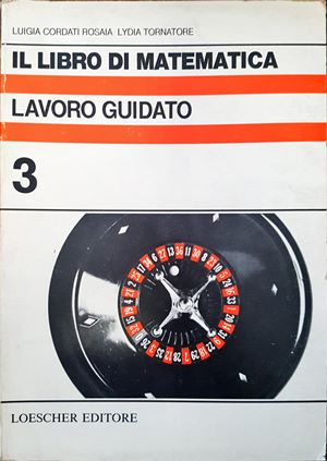 Il libro di matematica. Lavoro guidato. Volume 3