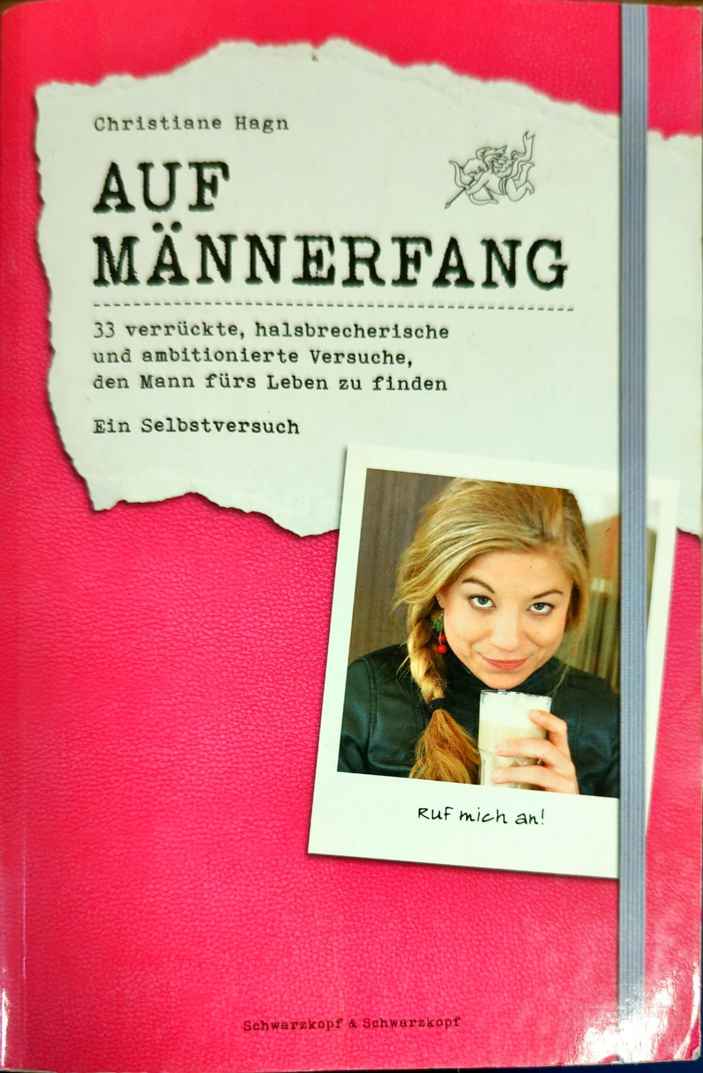 Auf Männerfang: 33 verrückte, halsbrecherische und ambitionierte Versuche, den Mann fürs Leben zu finden - ein Selbstversuch