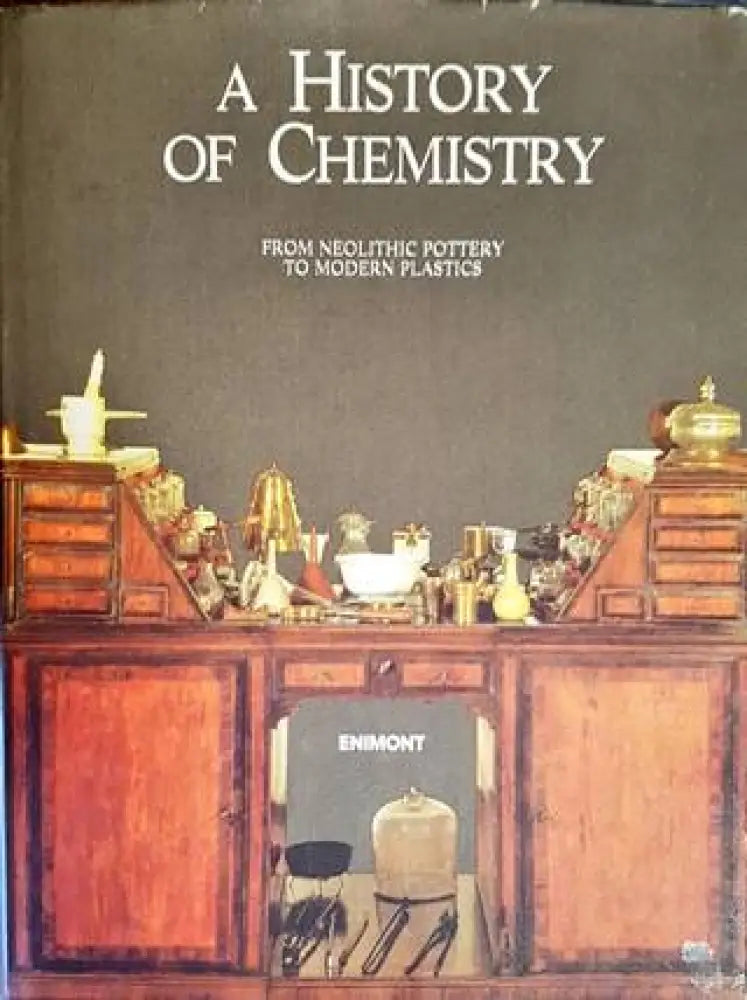 A History of Chemistry from Neolithic Pottery to Moderm Plastics - Книги