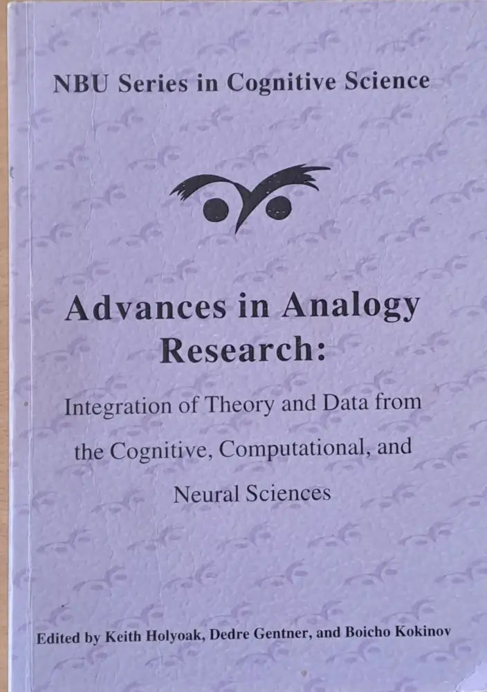 Advances in Analogy Research: Integration of Theory and Data from the Cognitive and Neural Sciences - Книги
