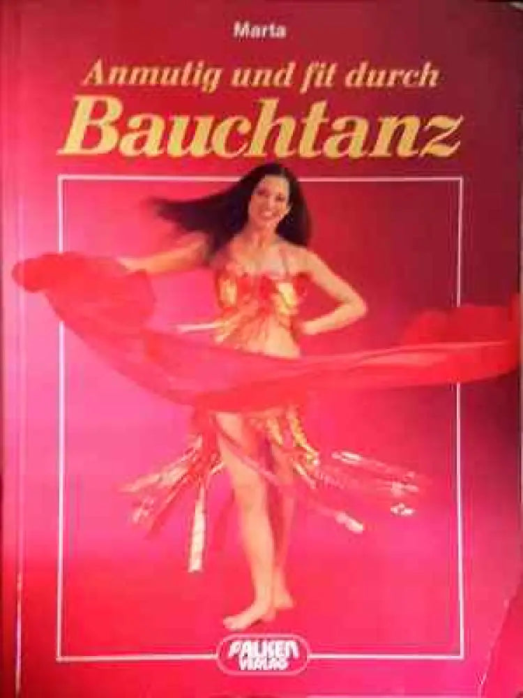 Anmutig und fit durch Bauchtanz - Книга