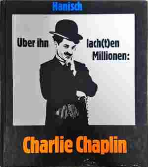 Über ihn lachten Millionen: Charlie Chaplin (3823)