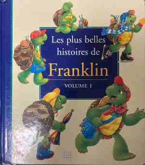 Les plus belles histoires de Franklin. Volume 1 (2108)