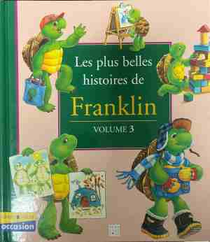 Les plus belles histoires de Franklin. Volume 3