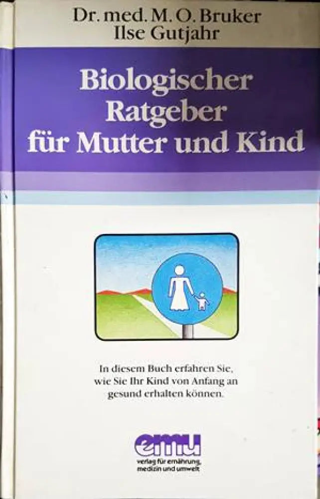 Biologischer Ratgeber fur Mutter und Kind - Книги