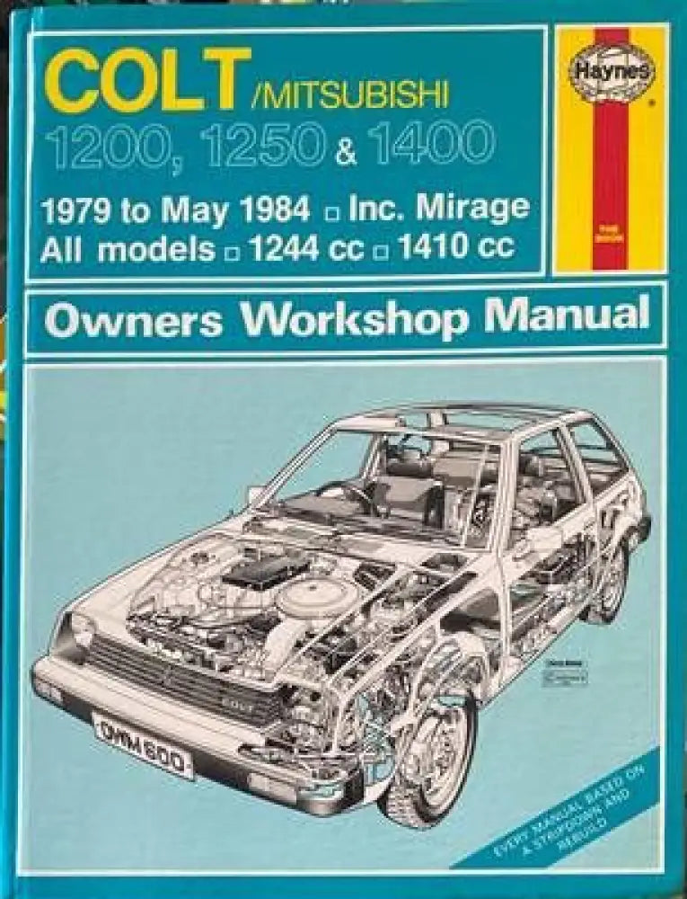 Colt / Mitsubishi 1200 1250 & 1400 1979 to May 1984. Inc. Mirage All models Owners Workshop Manual - Книги