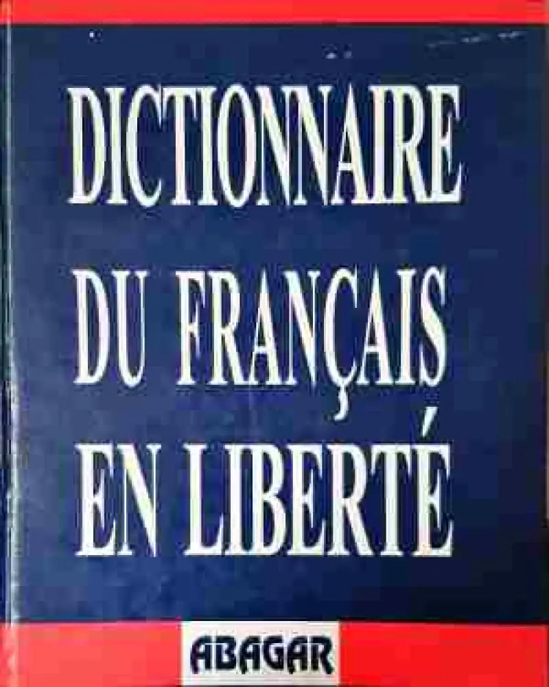Dictionnaire du français en liberté (1033)