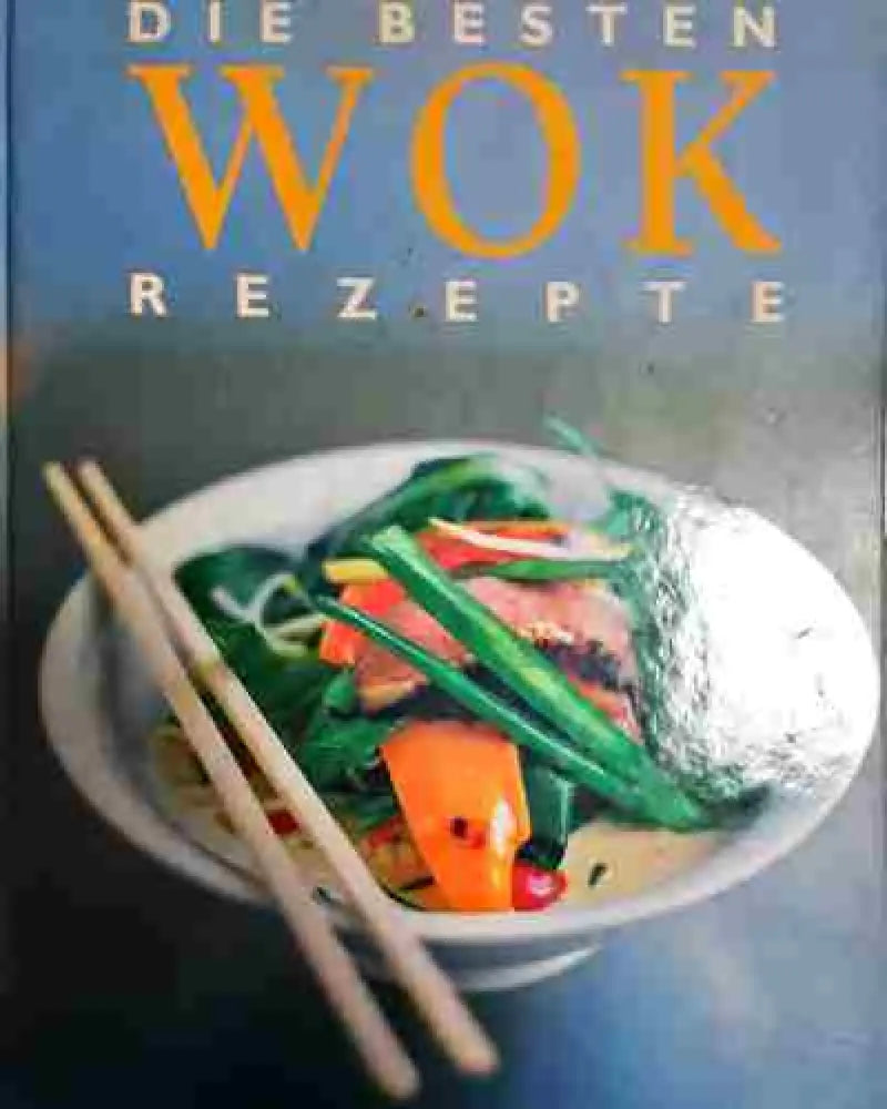 Die besten wok rezepte - Книга