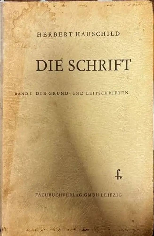 Die Schrift. Band I: Die Grund-Und Leitschriften - Книги