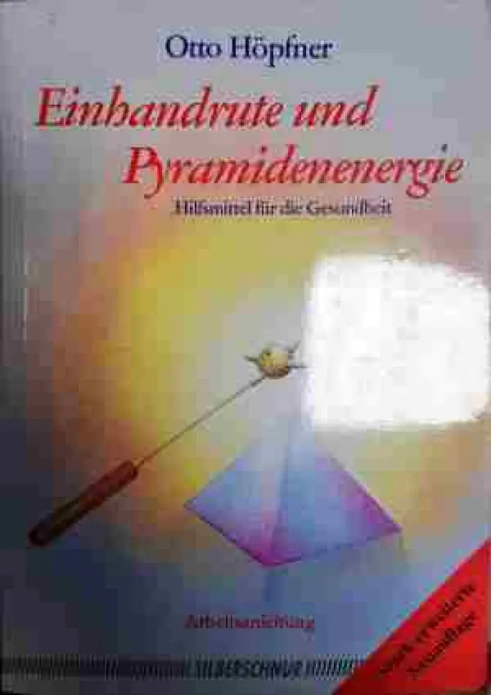 Einhandrute und Pyramidenenergie - Книги