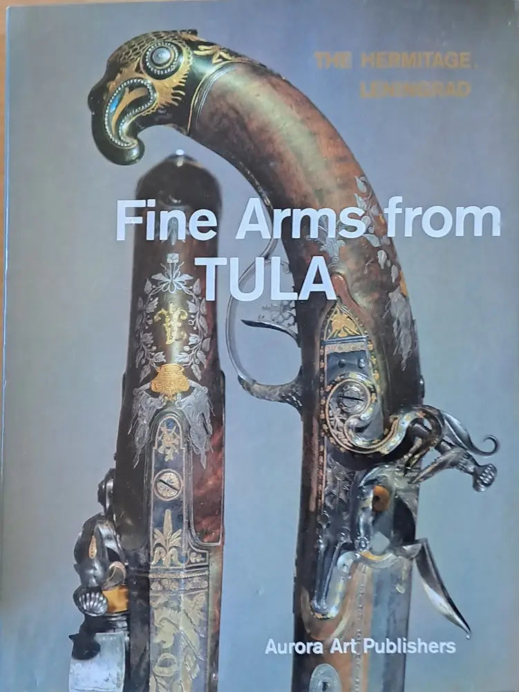 Fine Arms from Tula 18th and 19th centuries - Книги