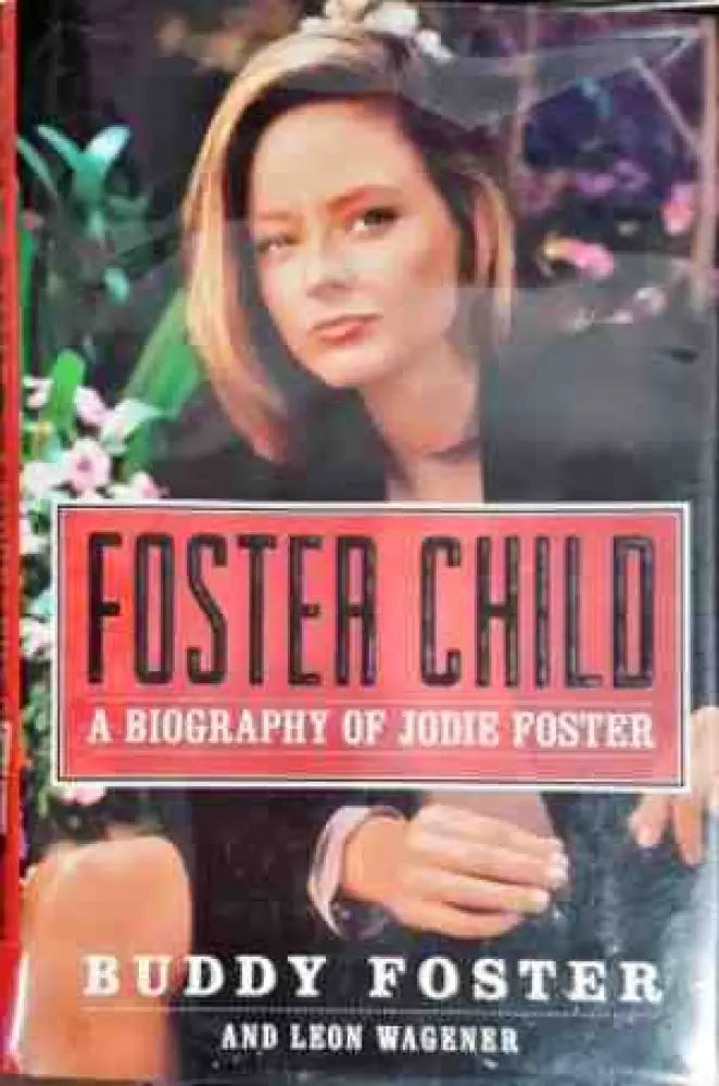 Foster Child: A Biography of Jodie Foster - Книги