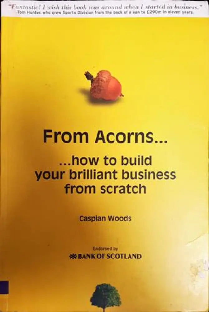 From acorns...... how to build your brilliant business from scratch - Книга
