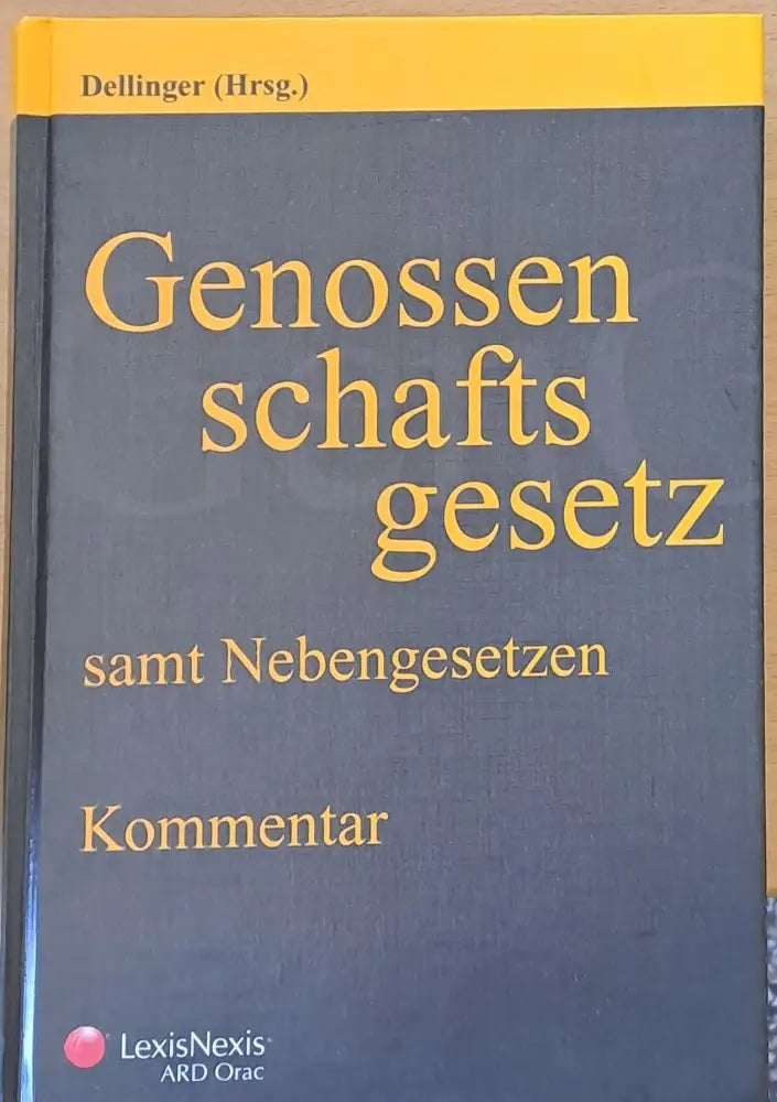 Genossen schafts gesetz samt Nebengesetzen. Kommentar - Книги