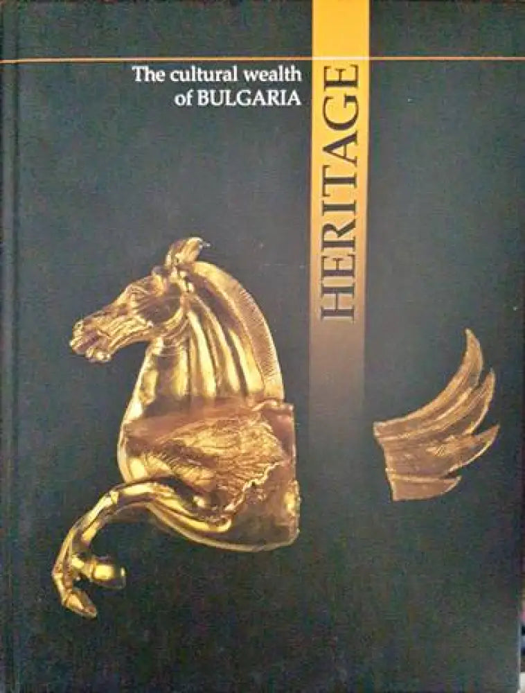 Heritage. The Cultural Wealth of Bulgaria - Книги
