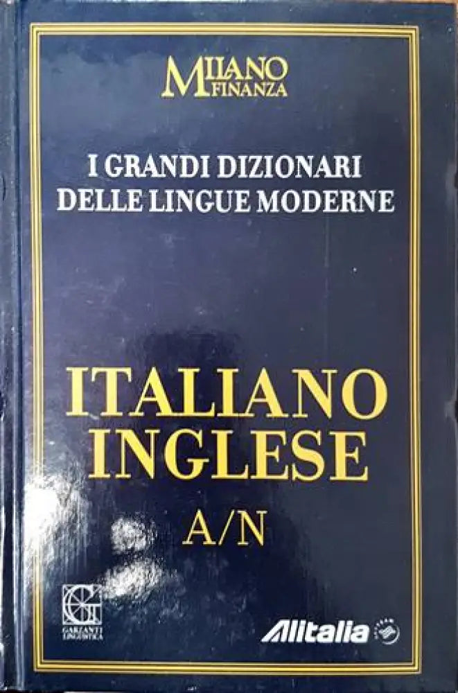 I Grandi Dizionari delle Lingue Moderne. Volume 3. Italiano/Inglese A/N - Книги