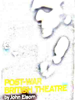 Post-war british theatre, John Elsom