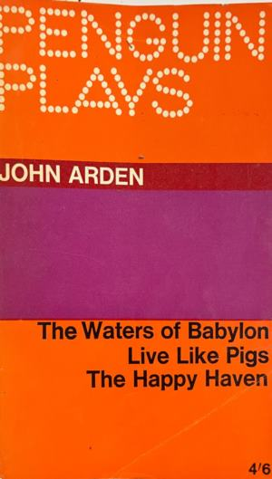 The Waters of Babylon, Live Like Pigs, The Happy Haven – John Arden, корица