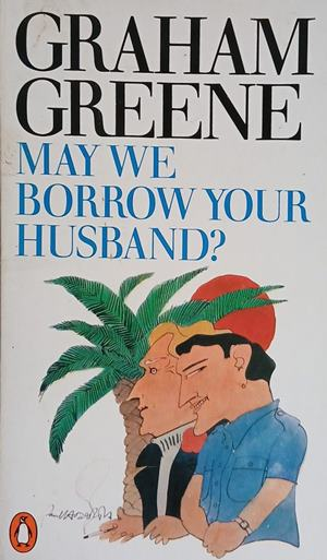 Корица на May We Borrow Your Husband? от Graham Greene