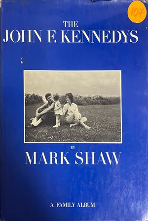 The John F. Kennedys: A Family Album от Mark Shaw