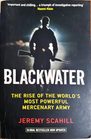 Blackwater. The Rise of the World's Most Powerful Mercenary Army — Jeremy Scahill (2599)