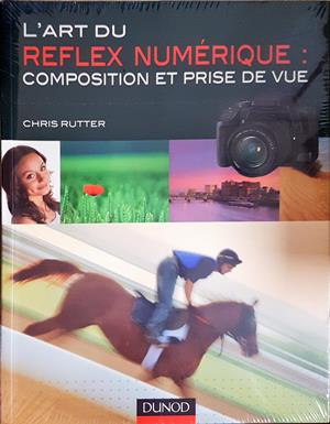 L'art du reflex numérique - Chris Rutter