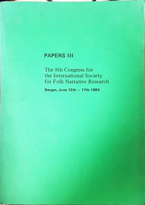 Papers III: The 8th Congress for the International Society for Folk Narrative Research (415)