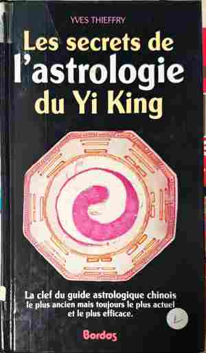 Les secrets de l'astrologie du Yi King (6495)