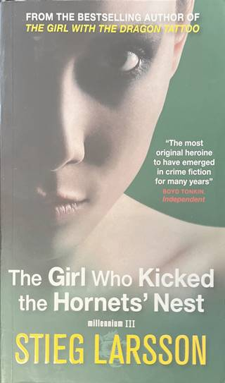 The Girl Who Kicked the Hornet's Nest - Stieg Larsson