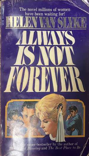 Always Is Not Forever - Helen Van Slyke