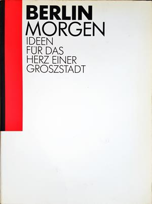 Berlin Morgen. Ideen für das Herz einer Großstadt (1024)