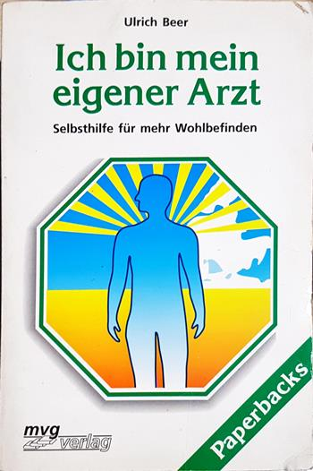 Ich bin mein eigener Arzt: Selbsthilfe für mehr Wohlbefinden (2786)