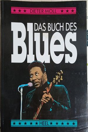 Das Buch des Blues - Dieter Moll | Heel Verlag 1989