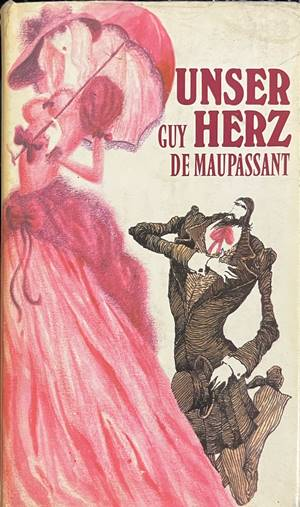 Unser Herz - Guy de Maupassant