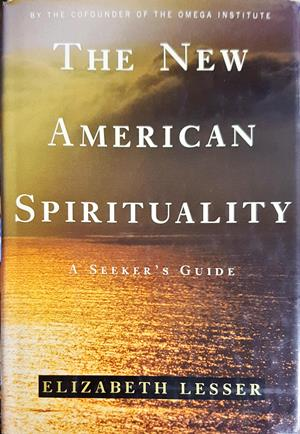The New American Spirituality: A Seeker's Guide (1711)