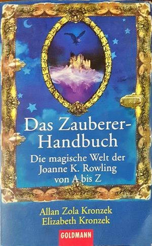 Das Zauberer-Handbuch: Die magische Welt der Joanne K. Rowling von A bis Z (382)