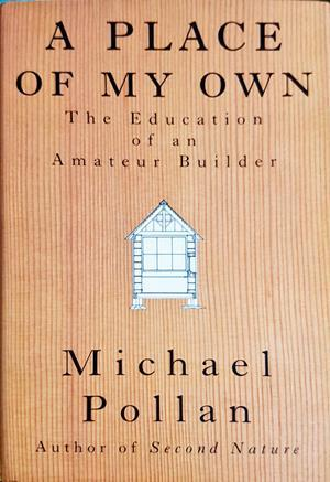 A Place of My Own: The Education of an Amateur Builder (4204)
