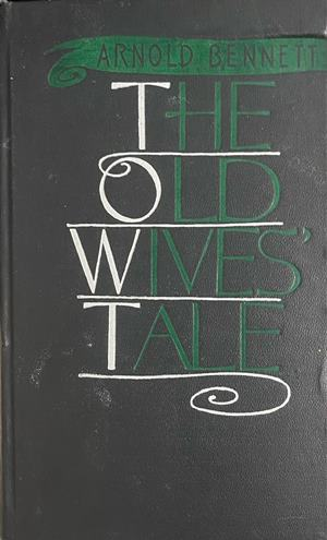 The Old Wives' Tale – Arnold Bennett, корица