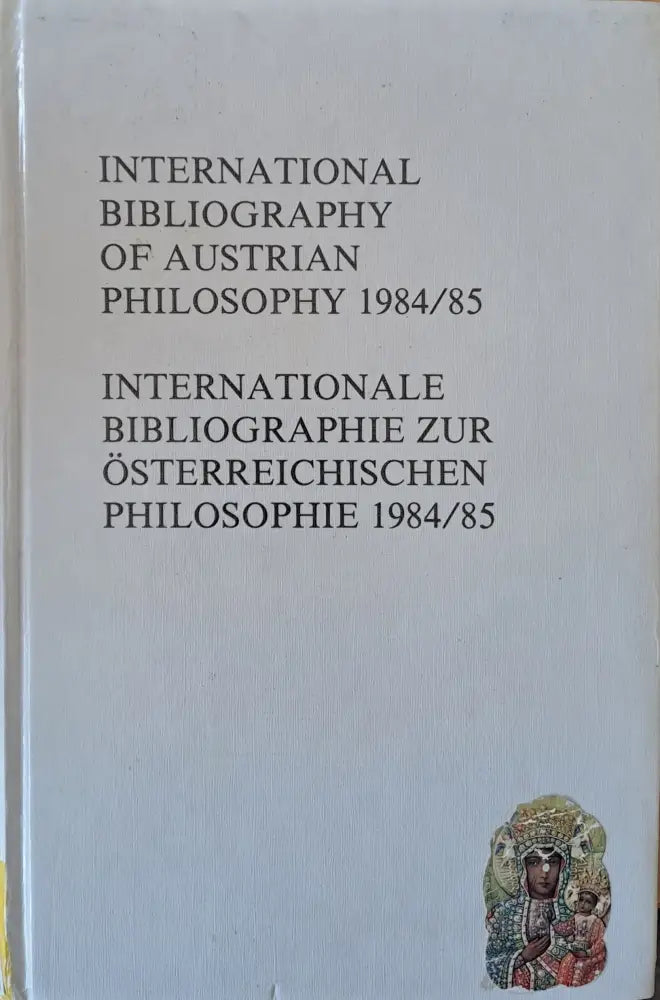 Internationale Bibliographie Zur Ostarreichiachen Philosophie 1984/85 - Книги