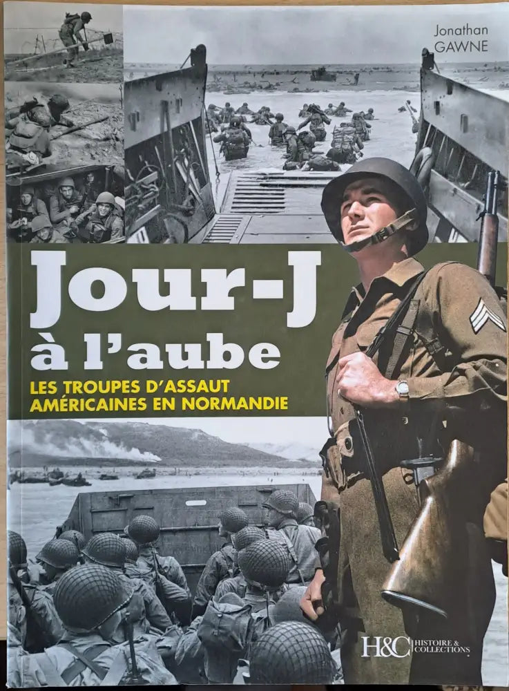 Jour-J a l’aube. Les Troupes D’Assaut Americaines En Normandie - Книги