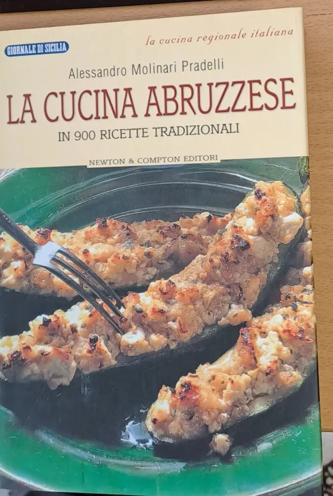 La cucina abruzzese - In 900 ricette tradizionali (Копие) - Книги