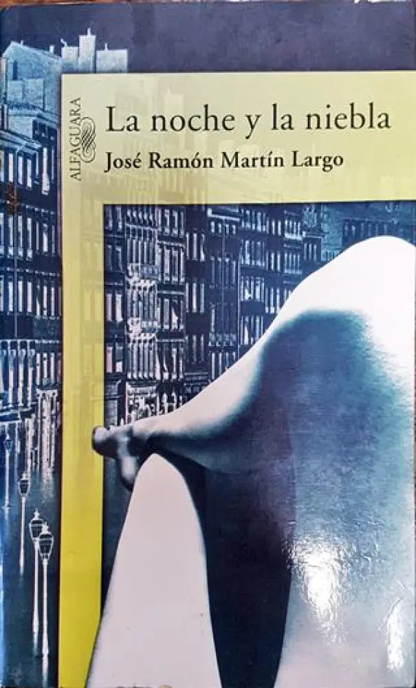 La noche y la niebla - José Ramón Martín Largo - Книга