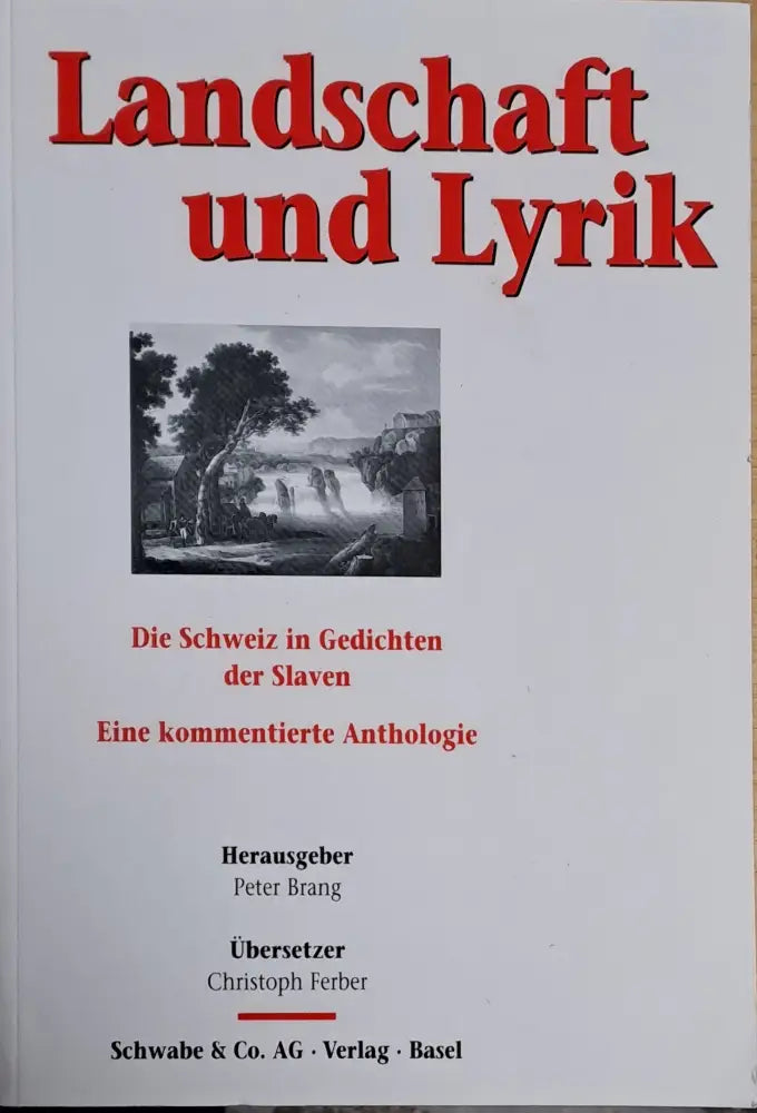 Landschaft und Lyrik. Die Schweiz in Gedichten der Slaven Eine kommentierte Anthologie - Книги