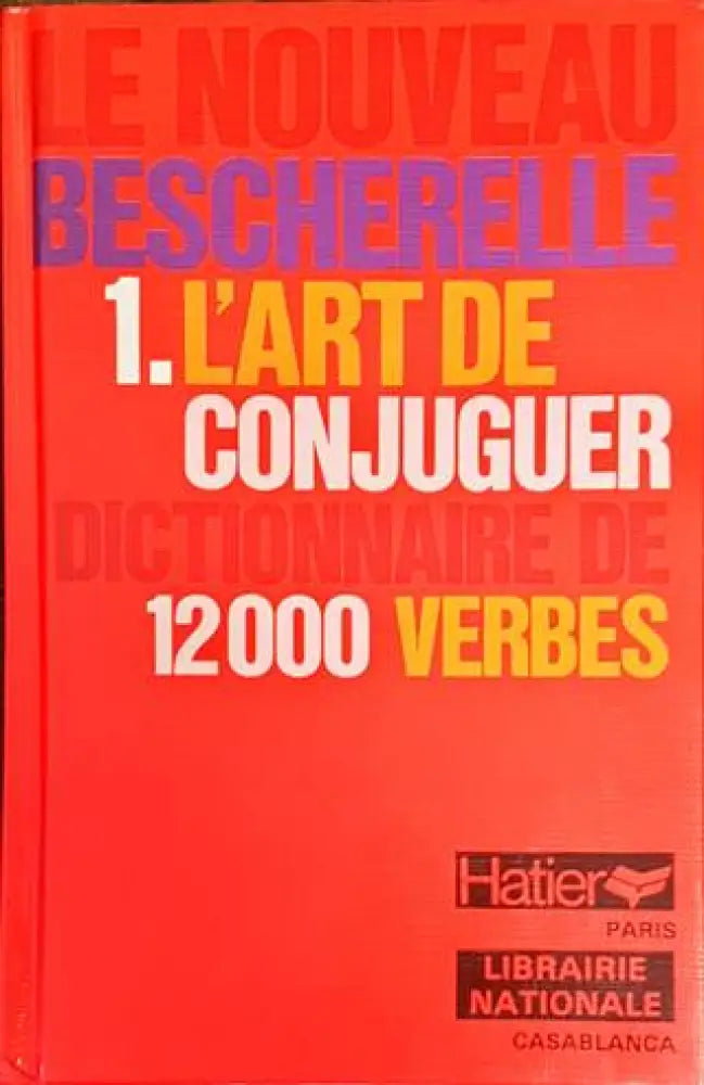 L’Art De Conjuguer: Dictionnaire De 12000 Verbes - Книги