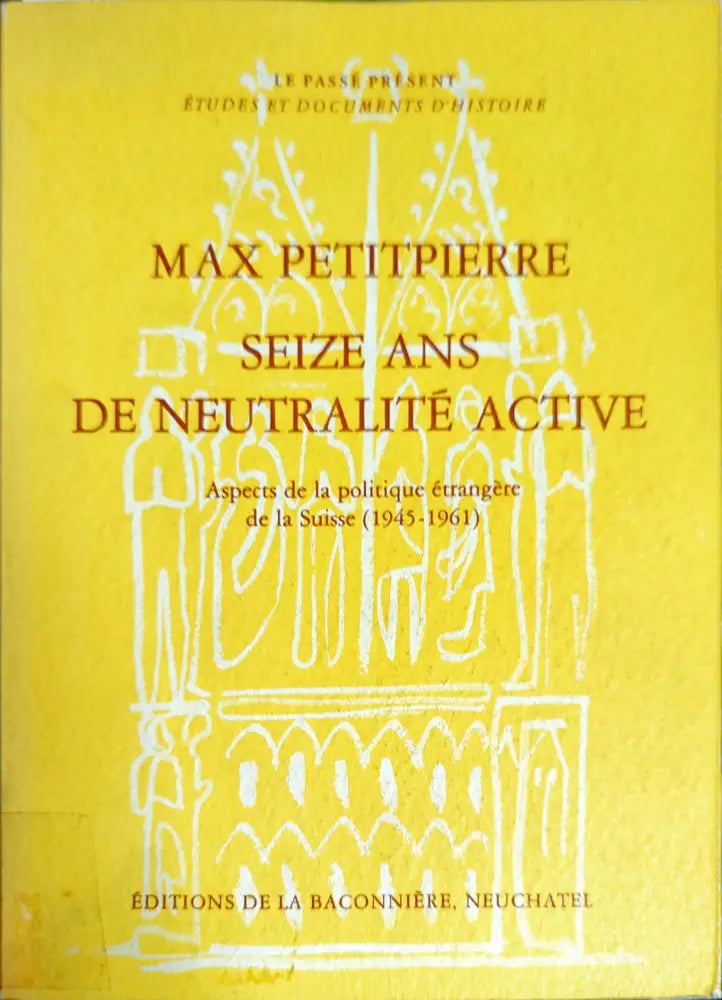 Max Petitpierre: Seize ans de neutralité active - Книги