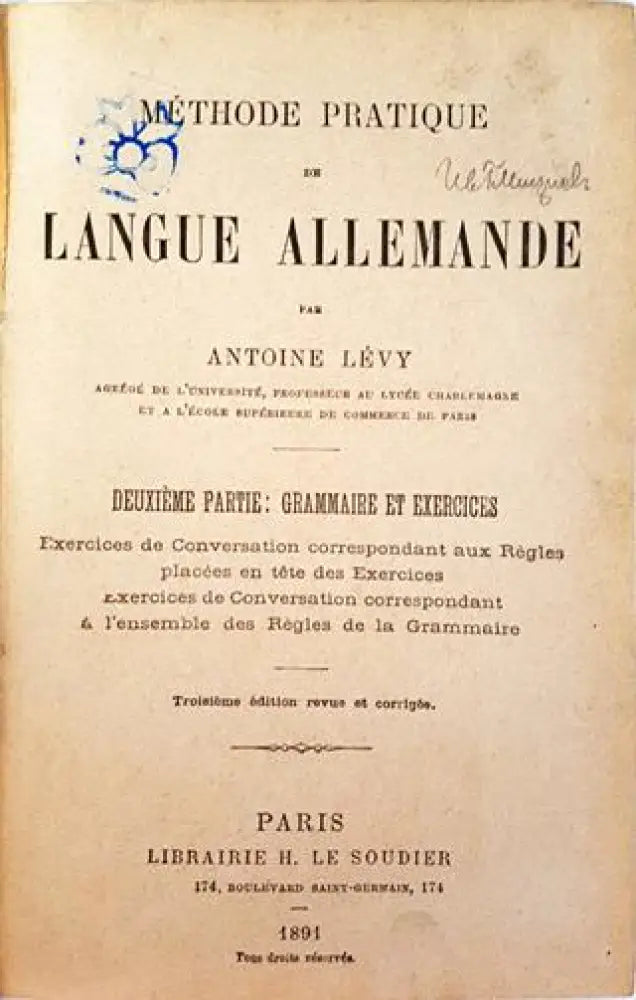 Méthode Pratique de Langue Allemande. Deuxième Partie: Grammaire et Exercices de Conversation – Antoine Lévy (1008)