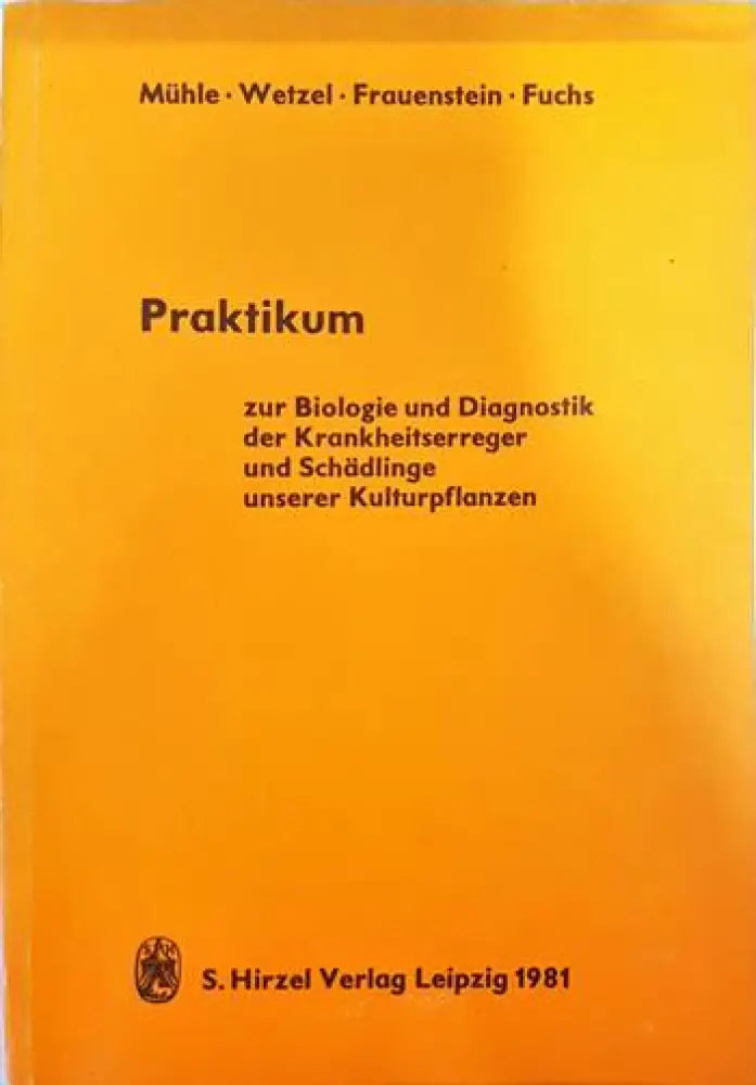 Praktikum zur Biologie und Diagnostik der Krankheitserreger und Schaedlige unseres Kulturpflanzen - Книги